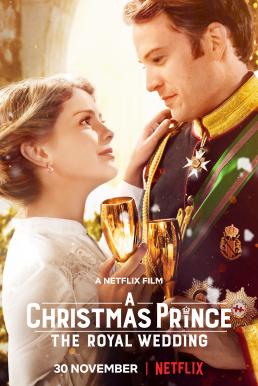 โปสเตอร์หนัง A Christmas Prince The Royal Wedding (2018) เจ้าชายคริสต์มาส มหัศจรรย์วันวิวาห์ ปี 2018