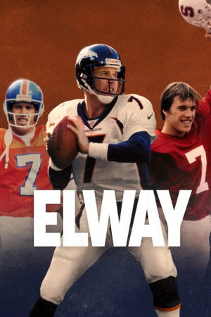 โปสเตอร์หนัง Elway (2025) จอห์น เอลเวย์: เจ้าตำนานทีมเดนเวอร์ บรองโกส์ ปี 2025