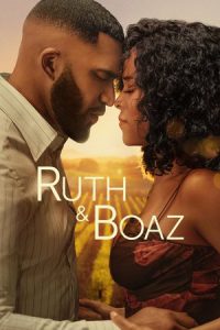 Ruth & Boaz (2025) รูธและโบอาส พลังรักเยียวยาใจ
