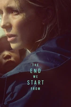 โปสเตอร์หนัง The End We Start From (2023) อุ้มลูกฝ่าวิปโยค ปี 2023