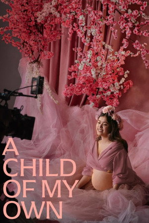 โปสเตอร์หนัง A Child of My Own (2026) ขอให้ฉันได้เป็นแม่ ปี 2026